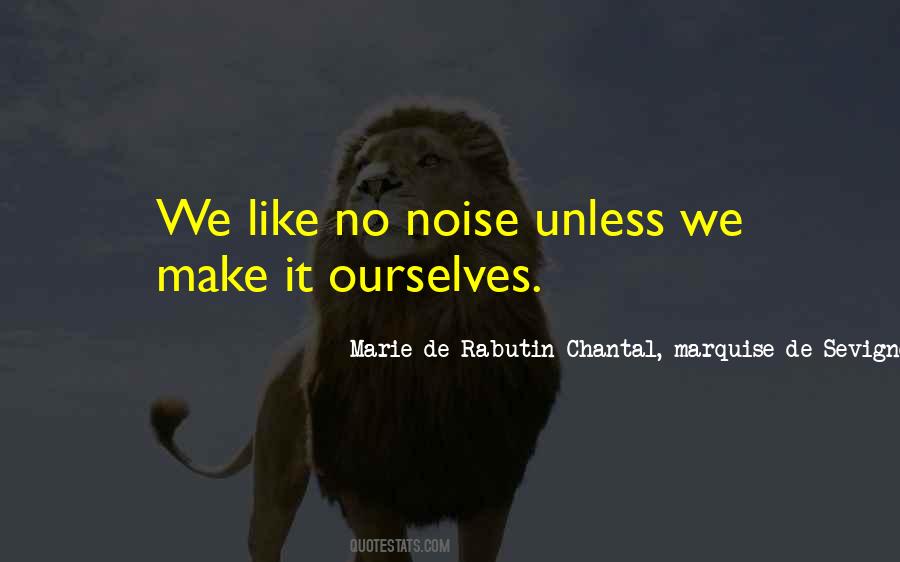 Noise Make Quotes #579752