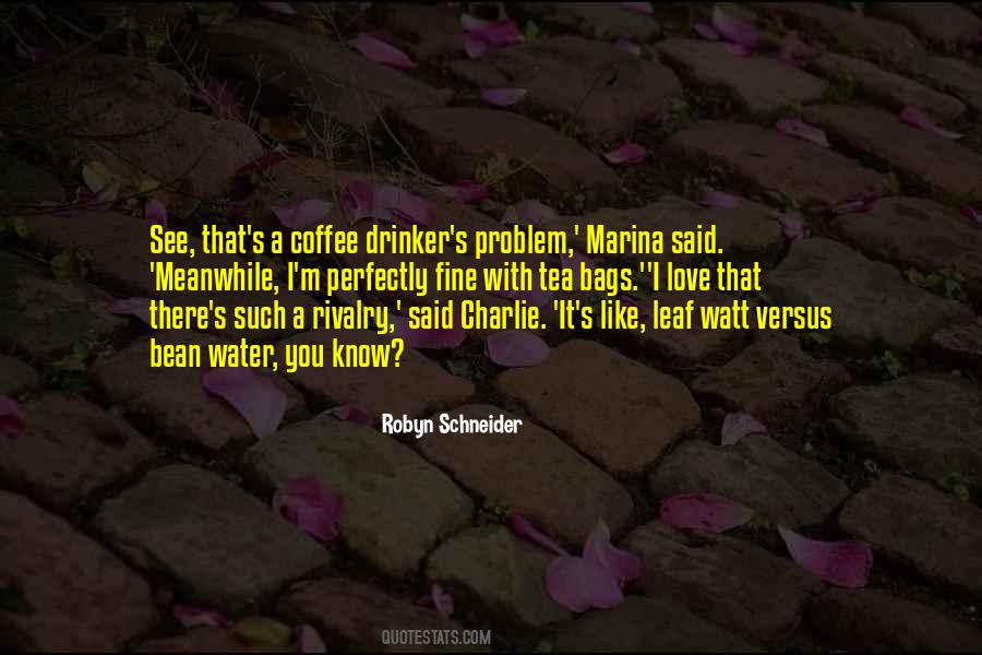 Non Coffee Drinker Quotes #476691