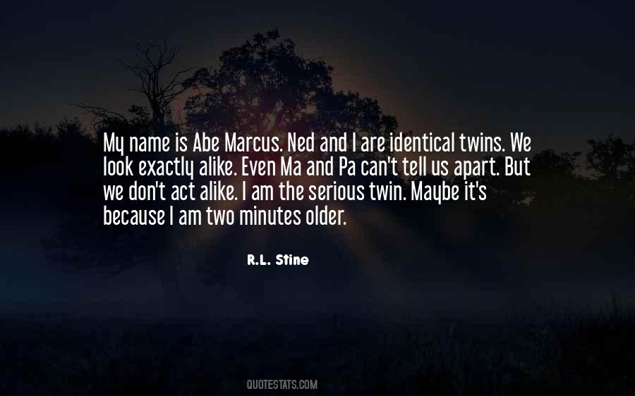 Non Identical Twins Quotes #1263612