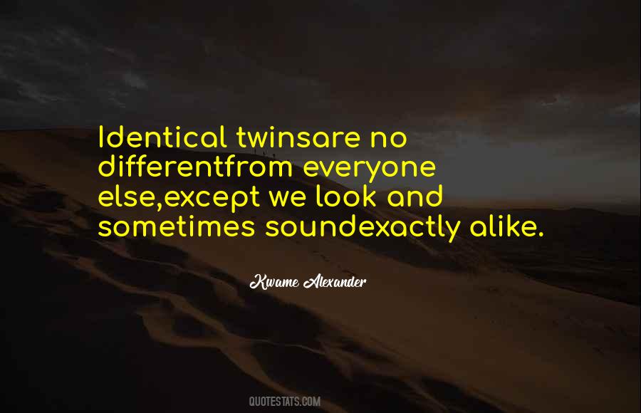 Non Identical Twins Quotes #966125