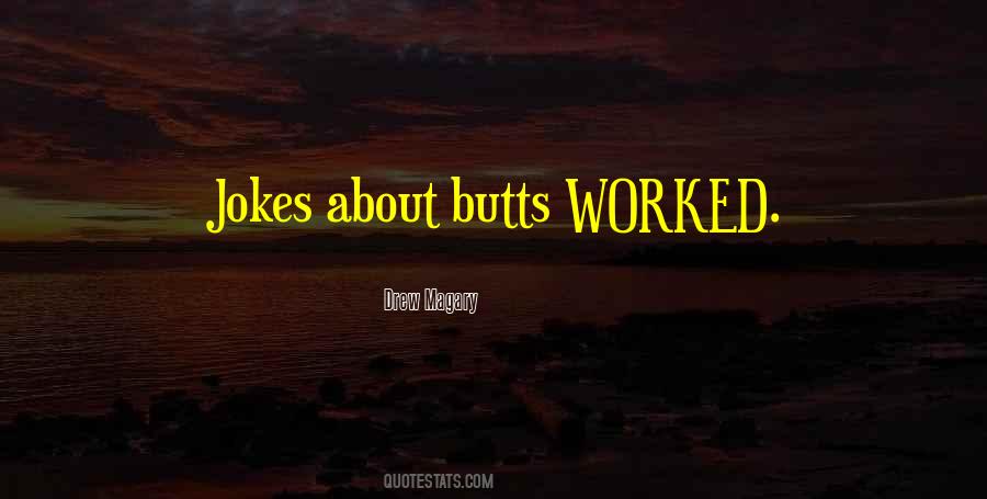 Quotes About Butts #1207040