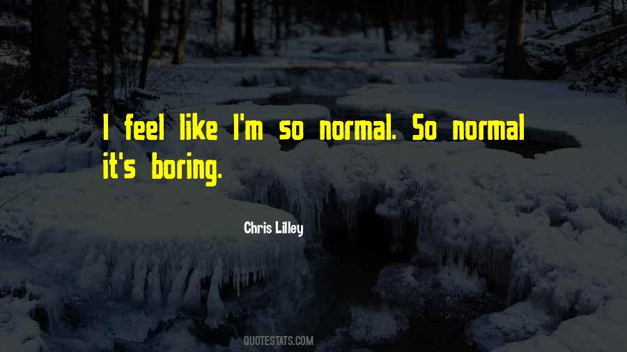 Normal Boring Quotes #735032