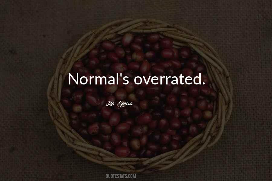 Normal Is Overrated Quotes #204510