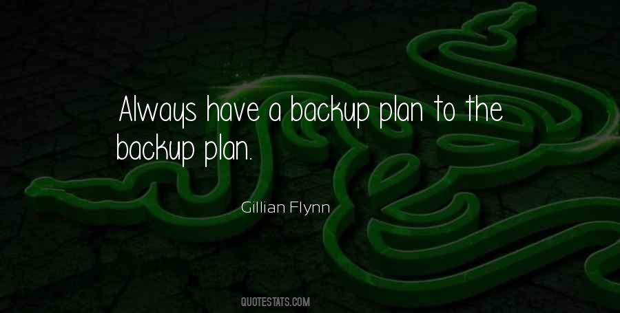 Not A Backup Plan Quotes #394855