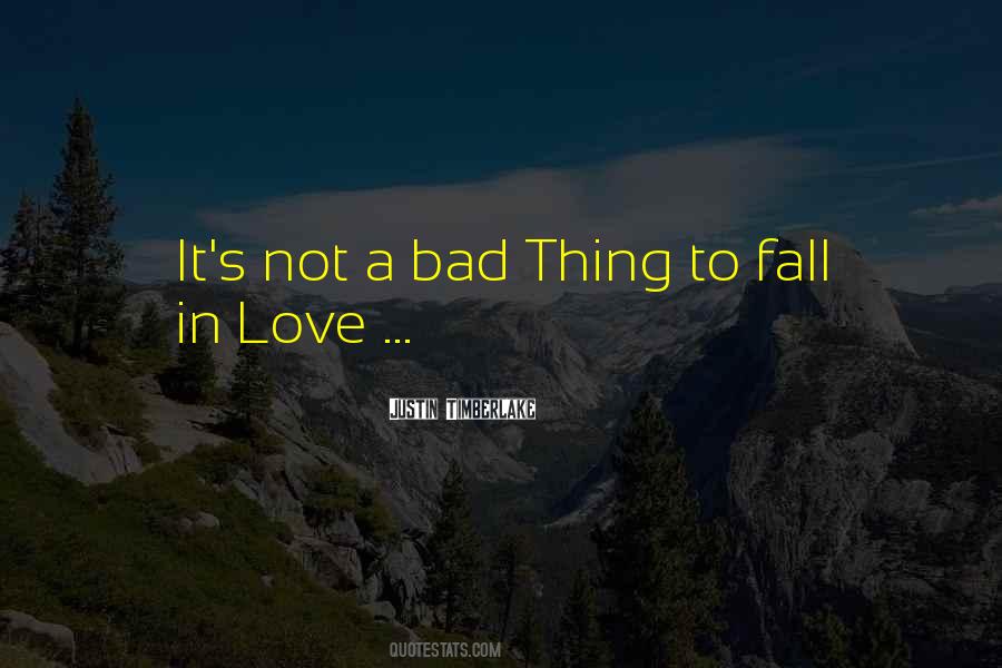 Not A Bad Thing To Fall In Love Quotes #443231