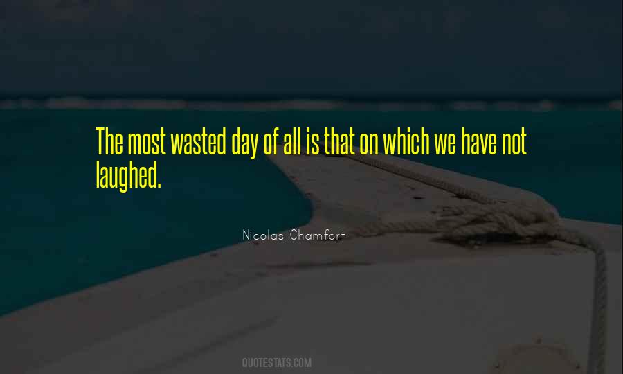 Not A Day Wasted Quotes #1013278