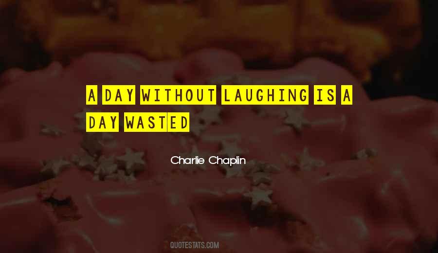 Not A Day Wasted Quotes #889076