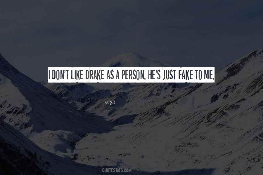 Not A Fake Person Quotes #1802167