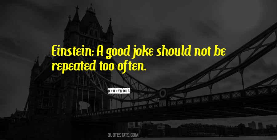 Not A Good Joke Quotes #852437