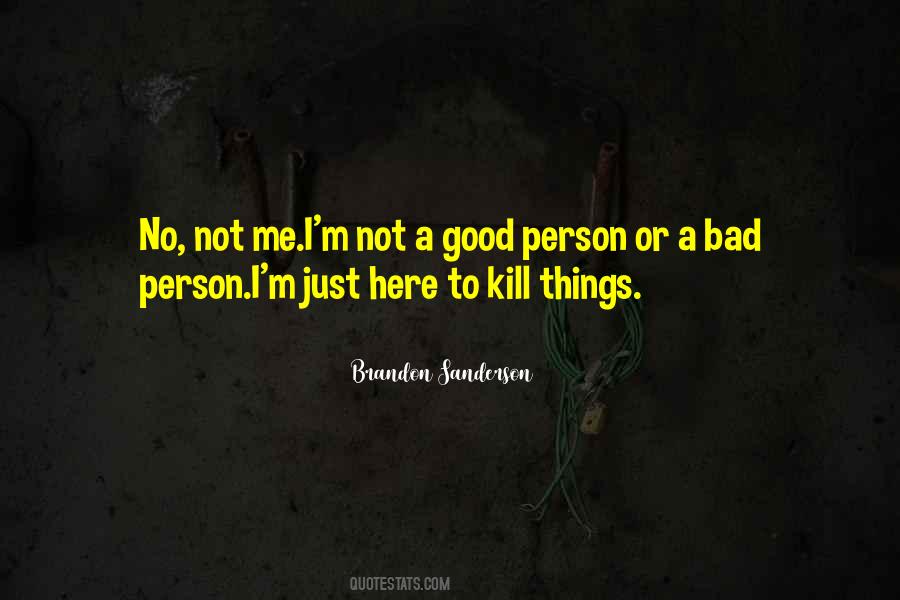 Not A Good Person Quotes #1693754