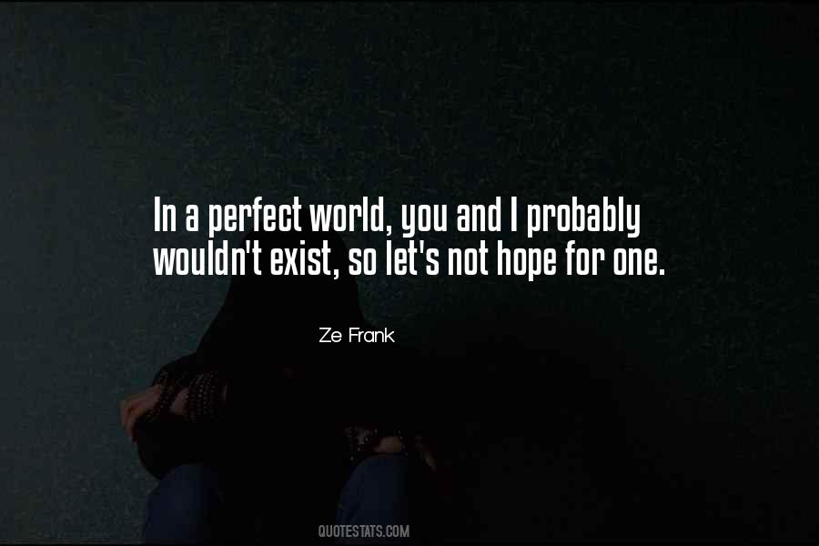 Not A Perfect World Quotes #578358