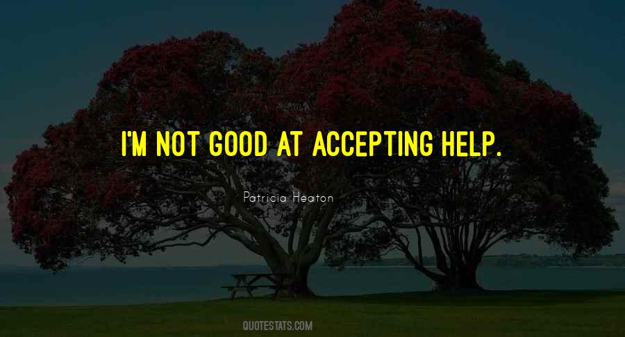 Not Accepting Help Quotes #1340183