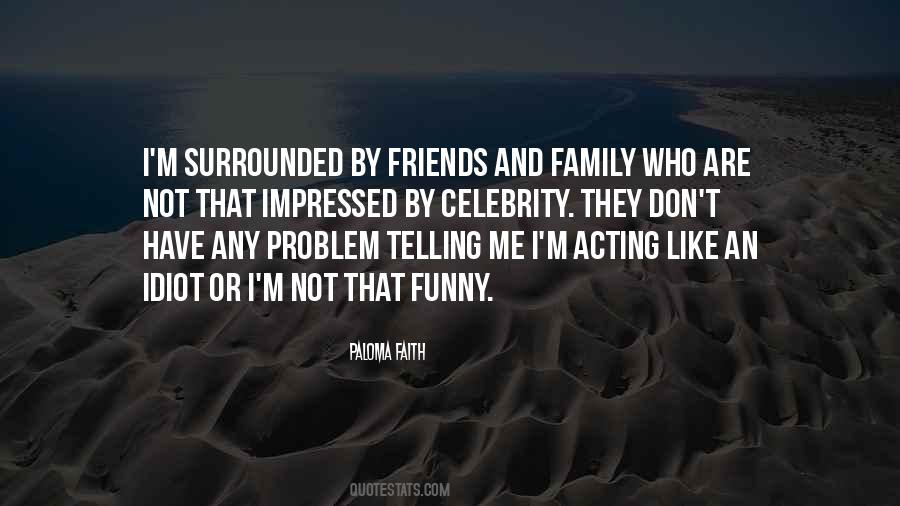 Not Acting Funny Quotes #1323206
