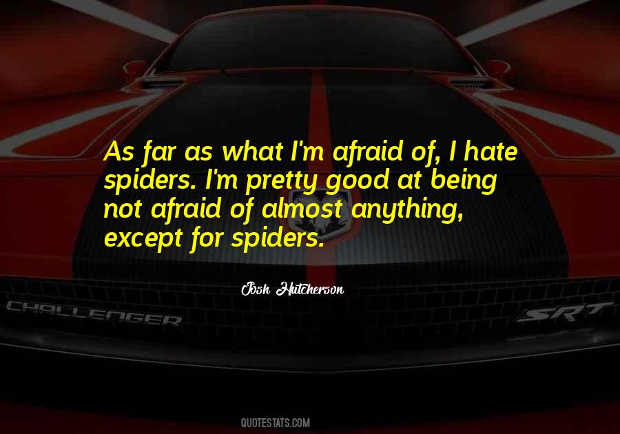 Not Afraid Of Anything Quotes #1318047