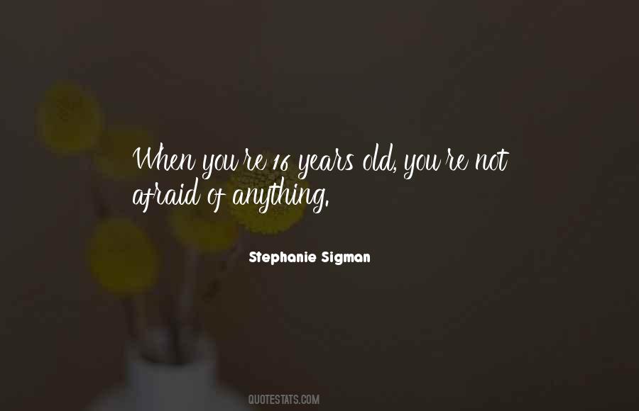 Not Afraid Of Anything Quotes #1485124