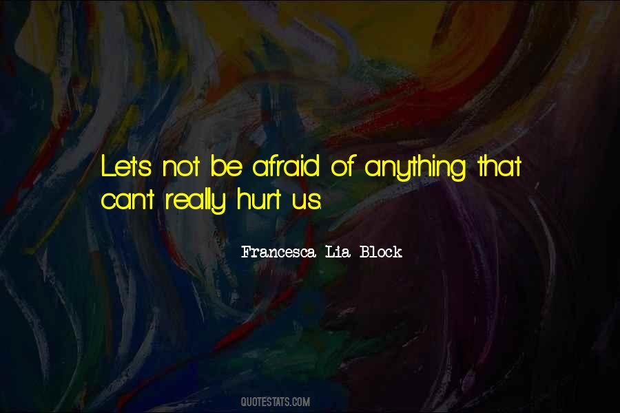 Not Afraid Of Anything Quotes #782053