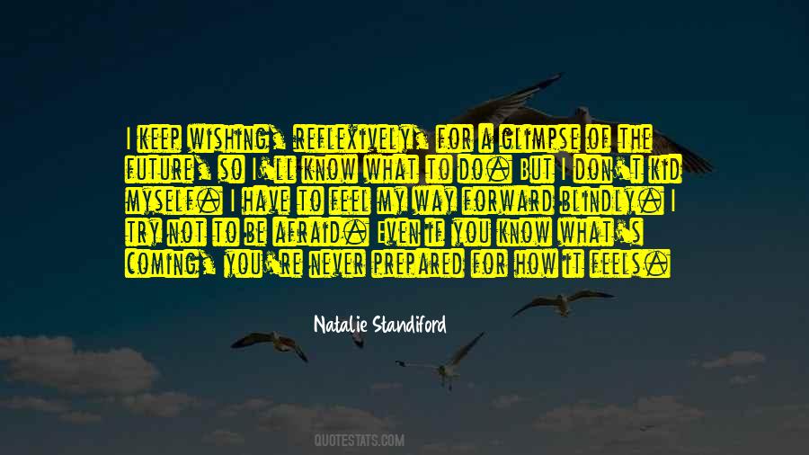 Not Afraid Of The Future Quotes #1192290