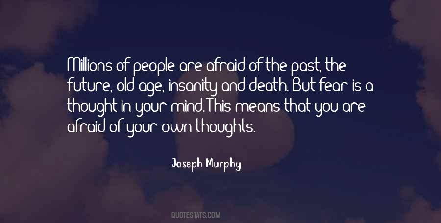 Not Afraid Of The Future Quotes #1234221