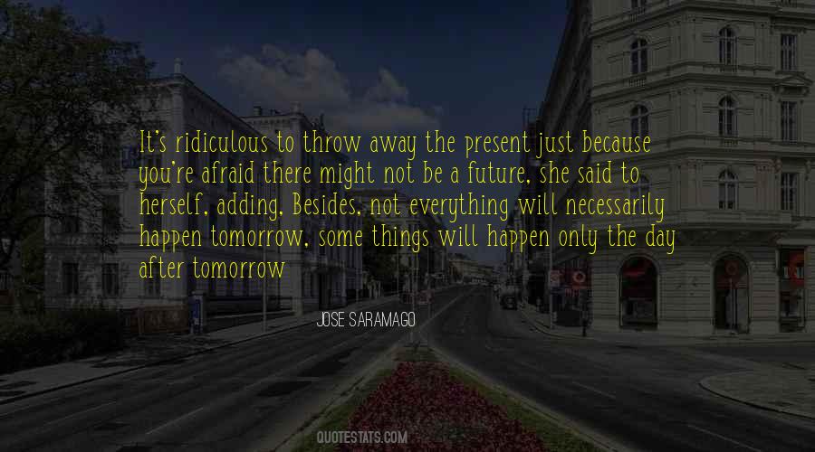 Not Afraid Of The Future Quotes #1242838