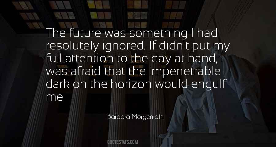 Not Afraid Of The Future Quotes #1300177