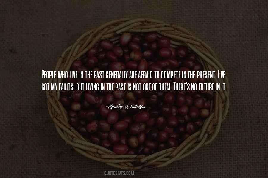 Not Afraid Of The Future Quotes #1417845