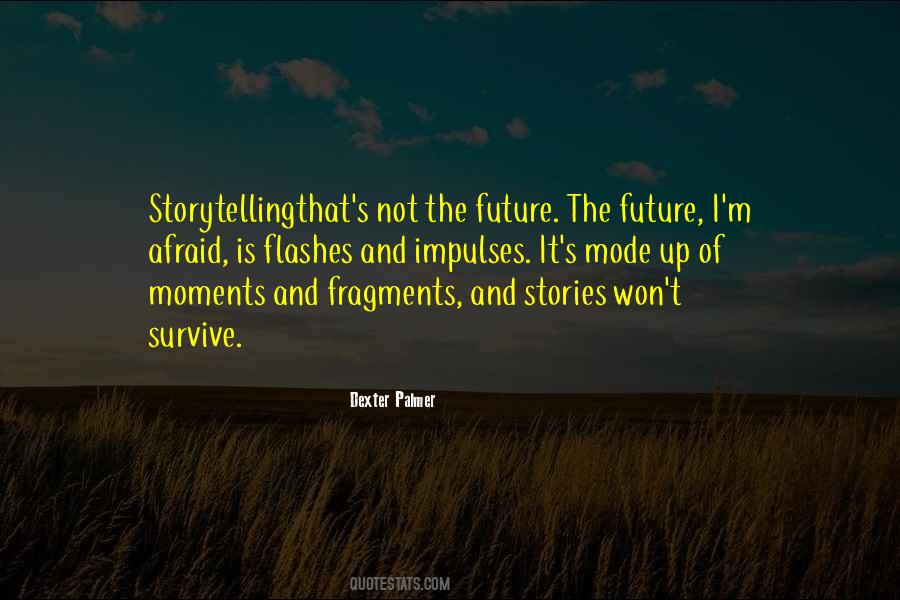 Not Afraid Of The Future Quotes #1486320