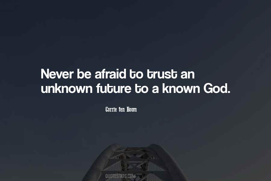Not Afraid Of The Future Quotes #1560807
