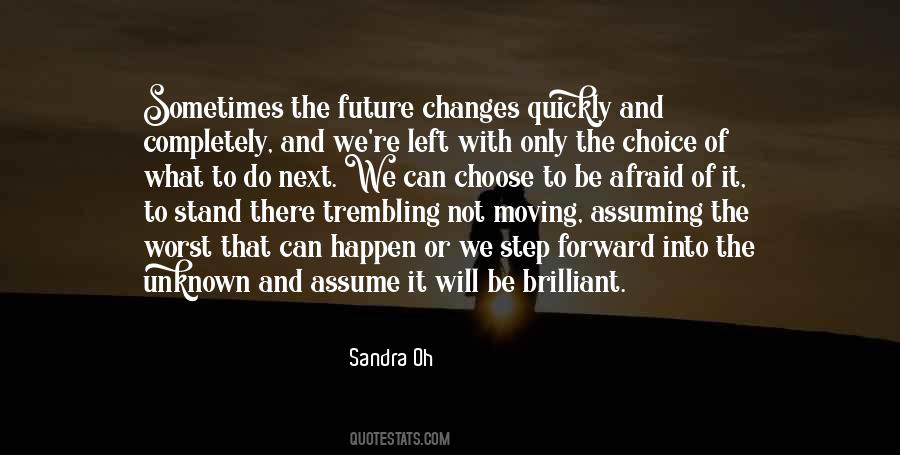 Not Afraid Of The Future Quotes #1832807