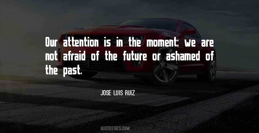 Not Afraid Of The Future Quotes #363513