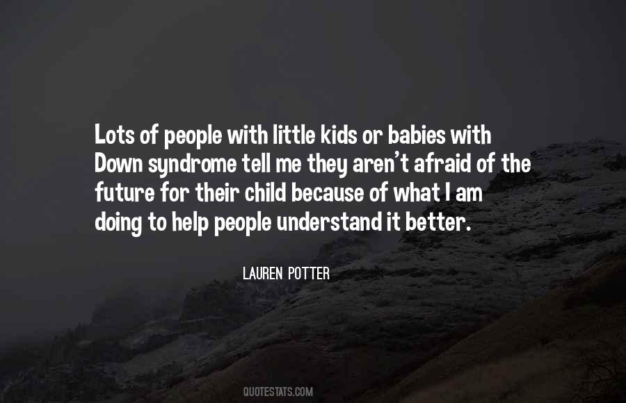 Not Afraid Of The Future Quotes #794773