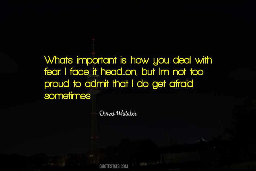 Not Afraid To Admit It Quotes #1612367