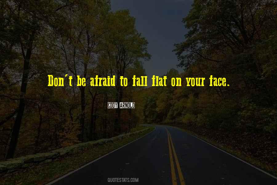 Not Afraid To Fall Quotes #400163