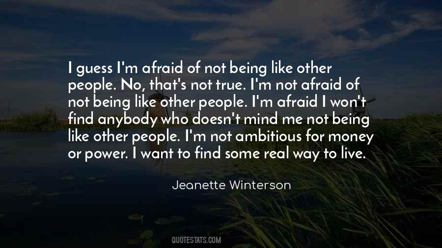 Not Afraid To Live Quotes #456231