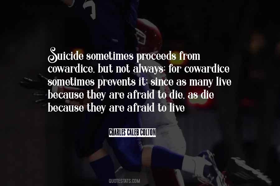 Not Afraid To Live Quotes #495085