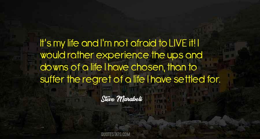 Not Afraid To Live Quotes #819322