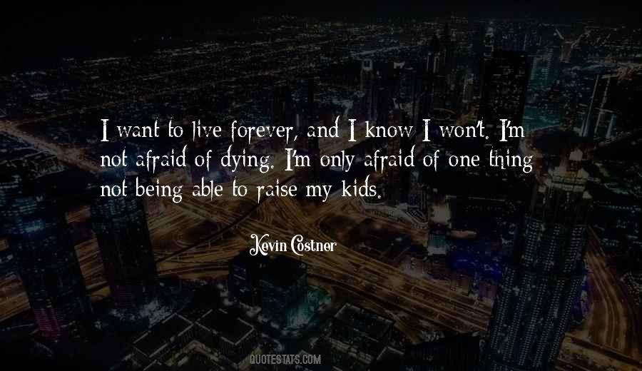 Not Afraid To Live Quotes #996737