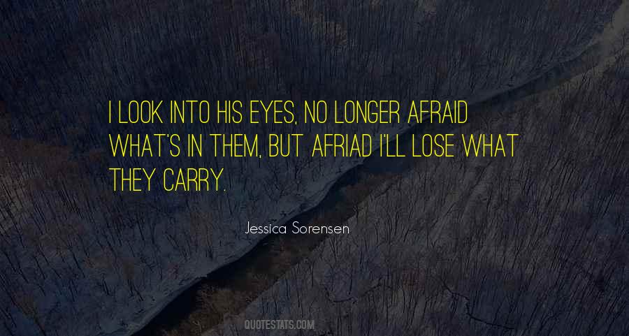 Not Afraid To Lose Me Quotes #486195