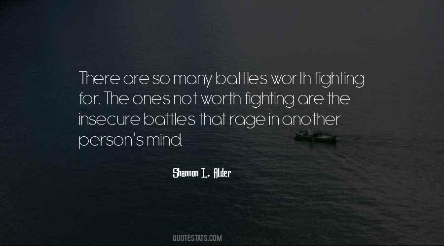 Not All Battles Are Worth Fighting Quotes #269974