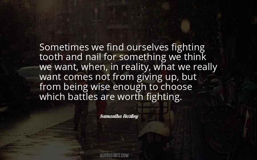 Not All Battles Are Worth Fighting Quotes #853238