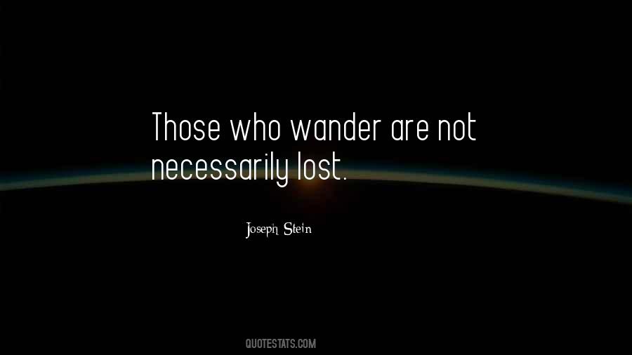 Not All Who Wander Are Lost Quotes #1550733