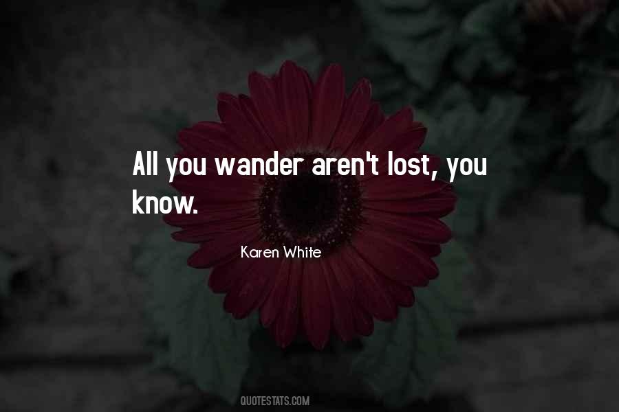 Not All Who Wander Are Lost Quotes #456395