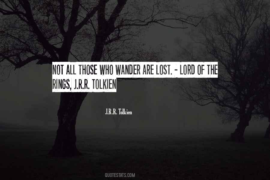 Not All Who Wander Are Lost Quotes #771951