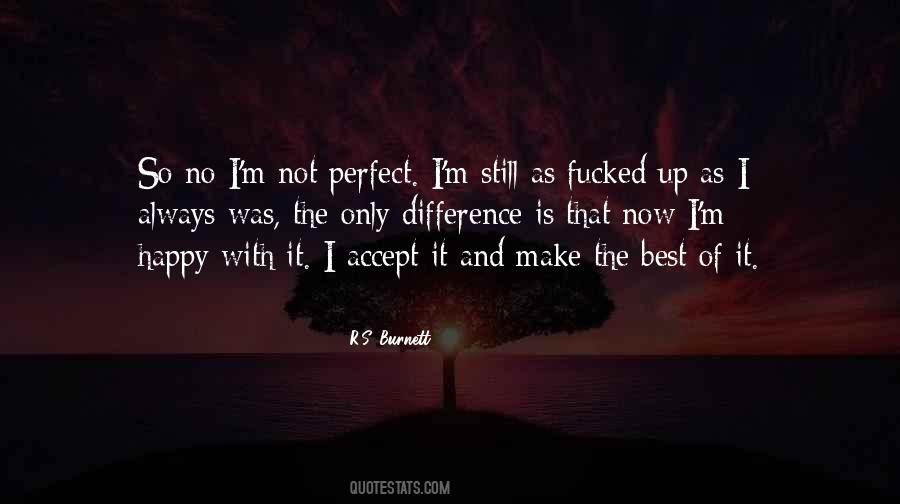 Not Always Perfect Quotes #951722