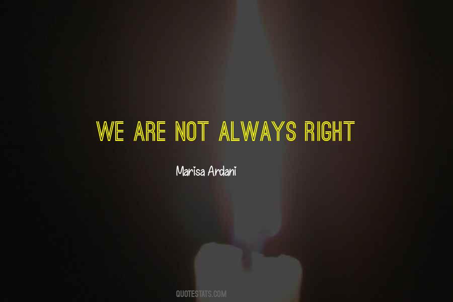 Not Always Right Quotes #1118377