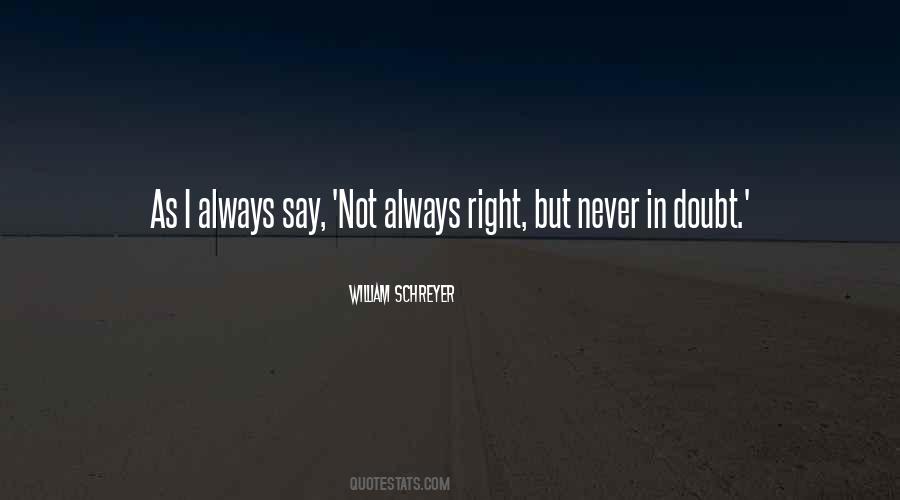 Not Always Right Quotes #1696722