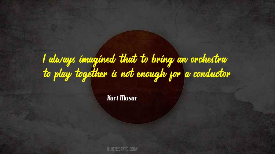 Not Always Together Quotes #1155962