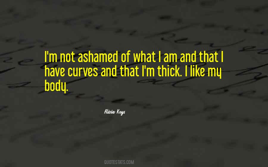 Not Ashamed Of My Body Quotes #1217887