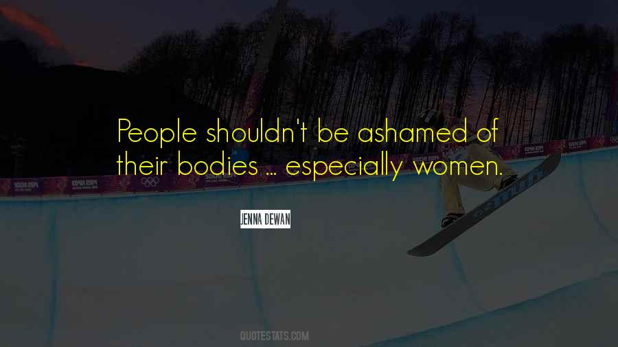 Not Ashamed Of My Body Quotes #713333