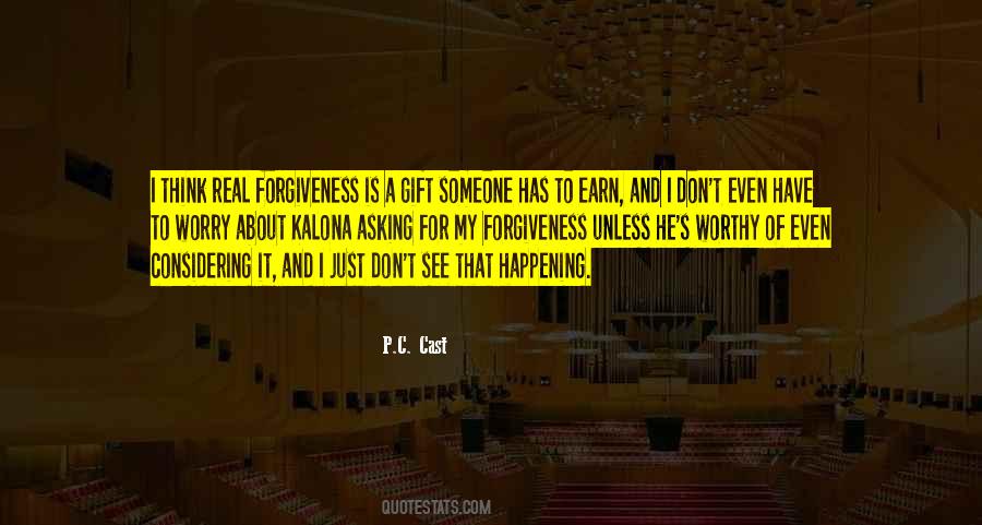 Not Asking For Forgiveness Quotes #1123579