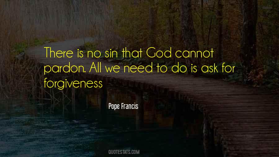 Not Asking For Forgiveness Quotes #839051